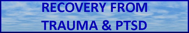 Recovery From Trauma & PTSD